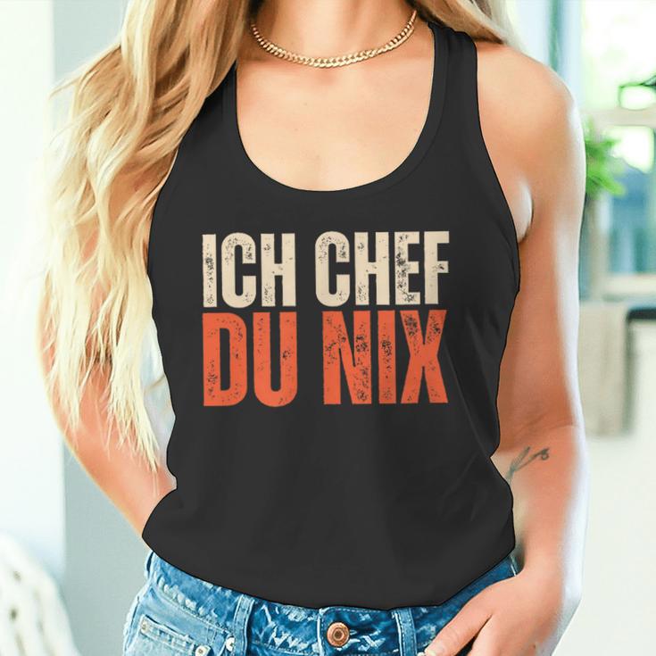 Ich Chef Du Nix Ich Bin Der Chef Tank Top