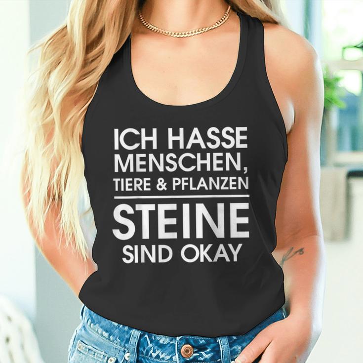 Ich Hasse Menschen Animals Und Pflanzen Steinen Sind Okay I Tank Top