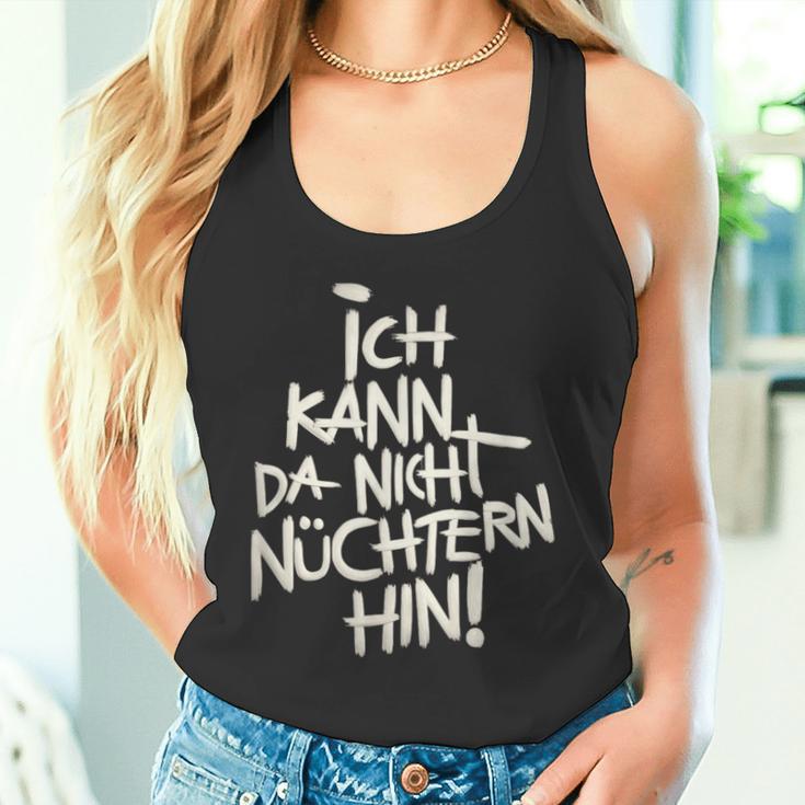 Ich Kann Da Nicht Nüchtern Hin Tank Top