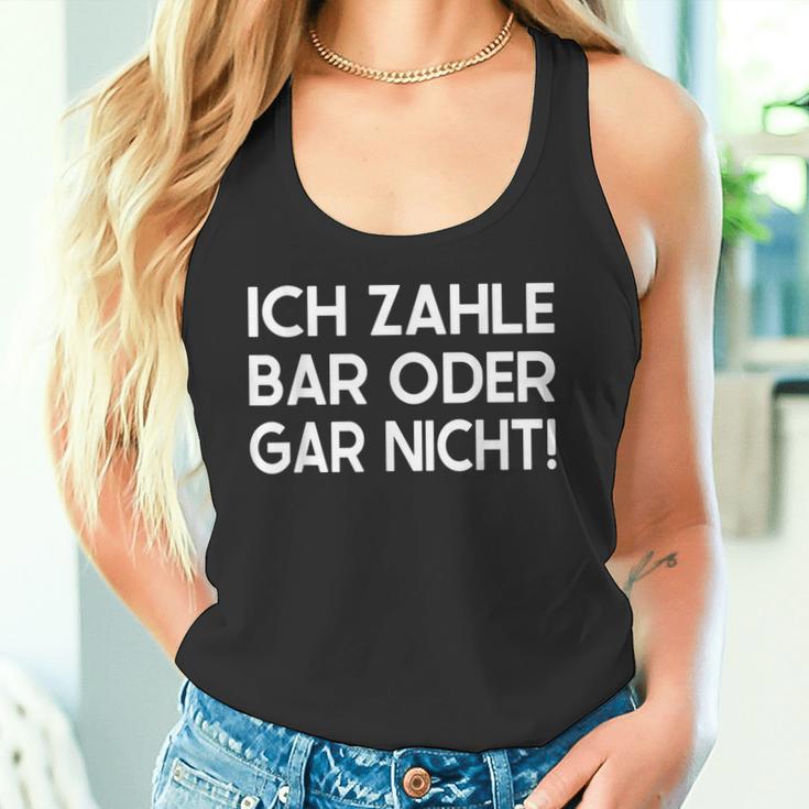 Ich Zahle Bar Oder Gar Nicht Tank Top