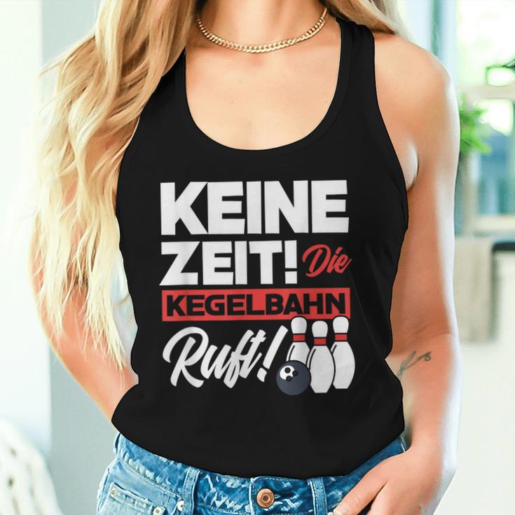 Kegeln Keine Zeit Die Kegelahn Ruft Tank Top