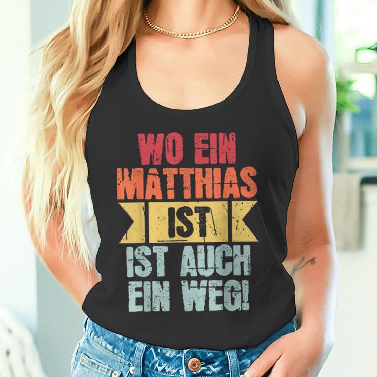 Name Matthias Wo Ein Matthias Istorname Tank Top