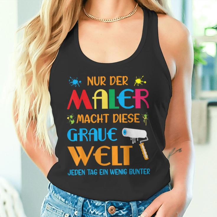 Nur Der Maler Macht Diese Grau Welt Bunt Paintermeister Tank Top