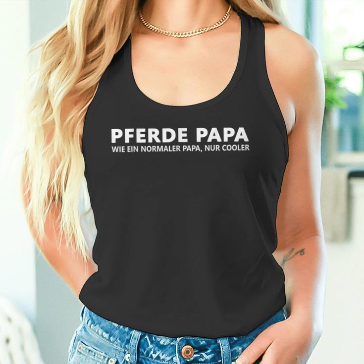 Pferde Papa Wie Ein Normaler Papa Nur Cooler Tank Top