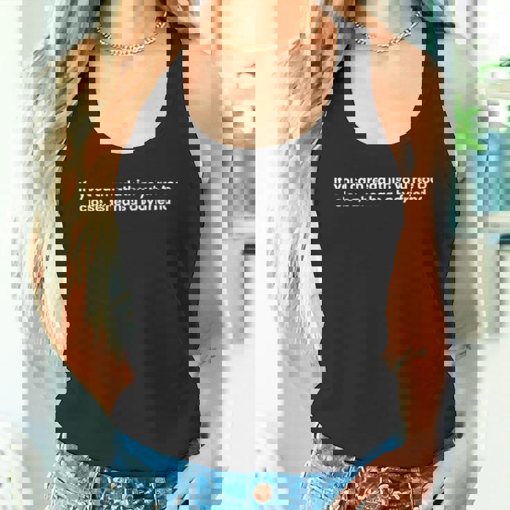 If You Can Read This You Are Too Close She Has A Boyfriend Canotta