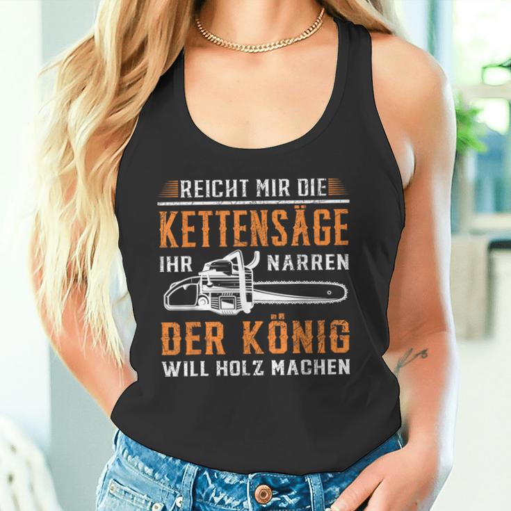 Reicht Mir Die Kettensaw Wood Making Forest Tree Chainsaw Tank Top