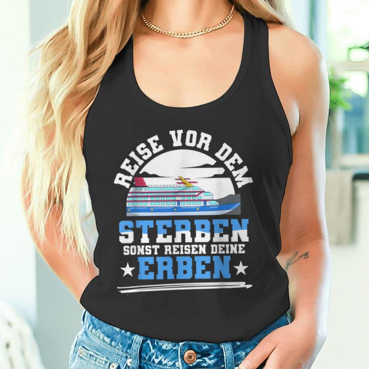 Reiseor Dem Sterben Sonst Reisen Deine Erben Kreuzfahrt German Tank Top