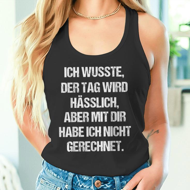 Tag Wird Usslich Aber Mit Dir Saying Fun Tank Top