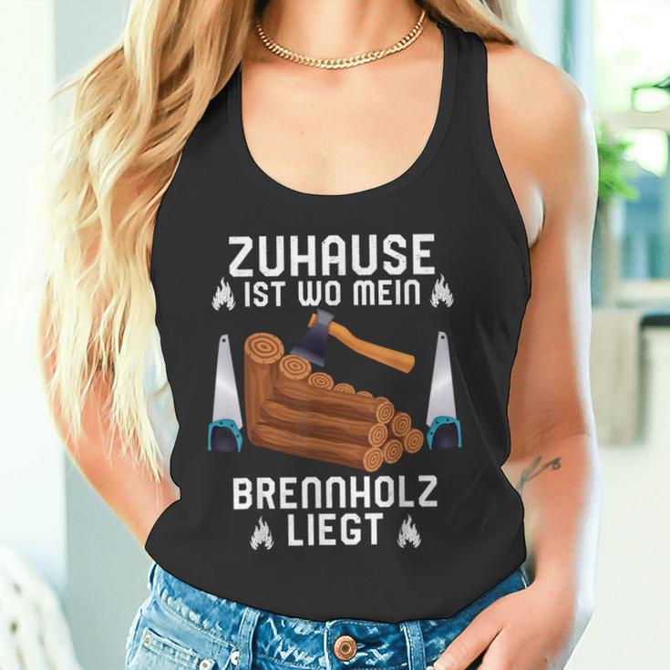 Zuhause Ist Wo Mein Brennholz Liegt Forestry Tank Top