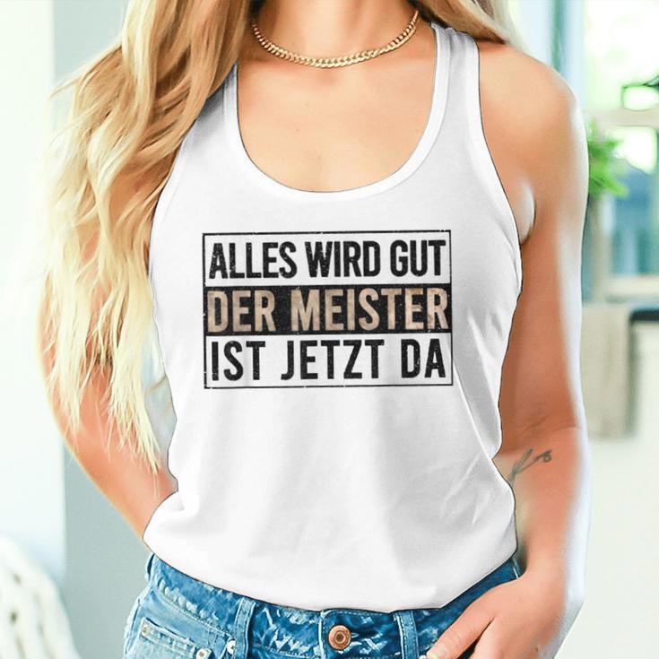 Alles Wird Gut Der Meister Ist S Tank Top