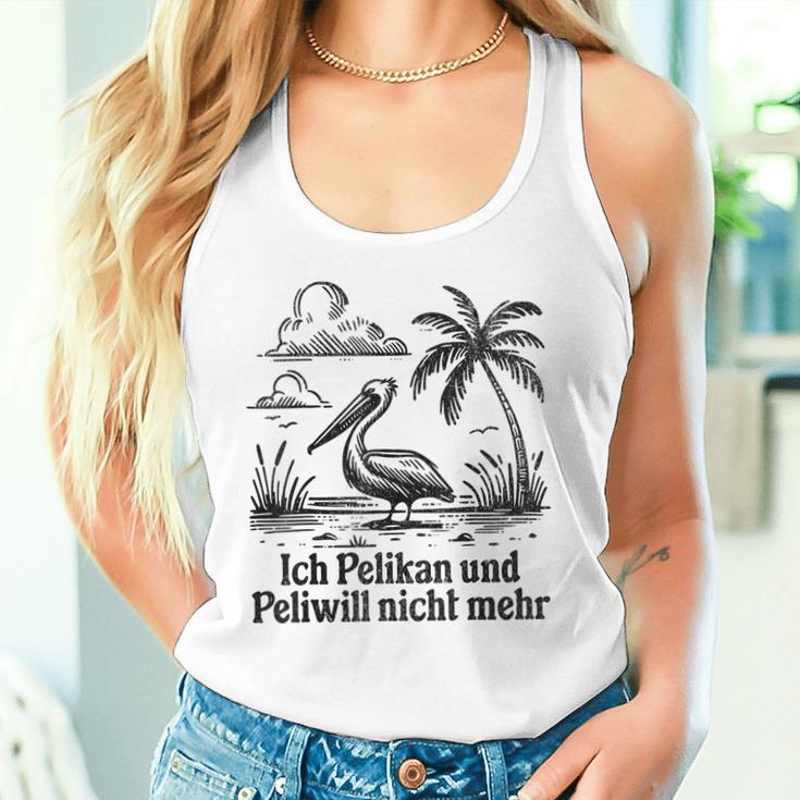 Ich Pelikan Und Peli Will Nicht Mehr Tank Top