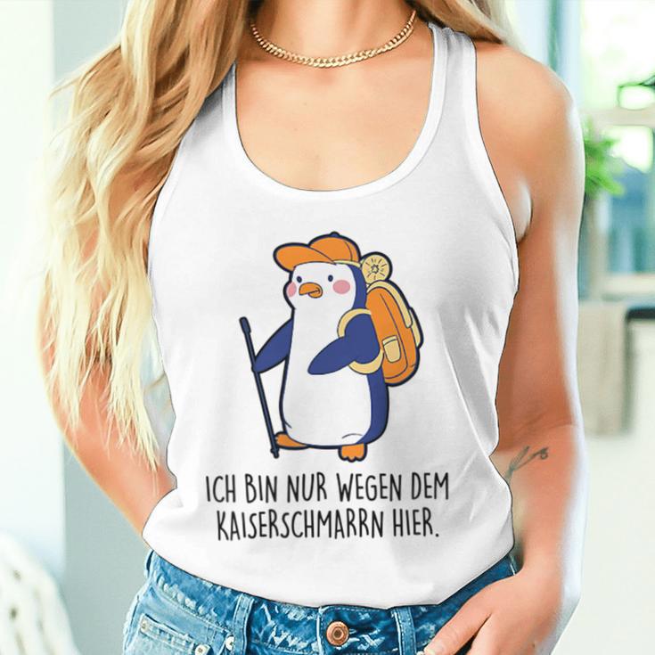 X Penguin Fun Ich Bin Nur Wegen Dem Kaiserenschmarrn Hier Ich Bin Nur Wegen Dem Kaiserenschmar Tank Top