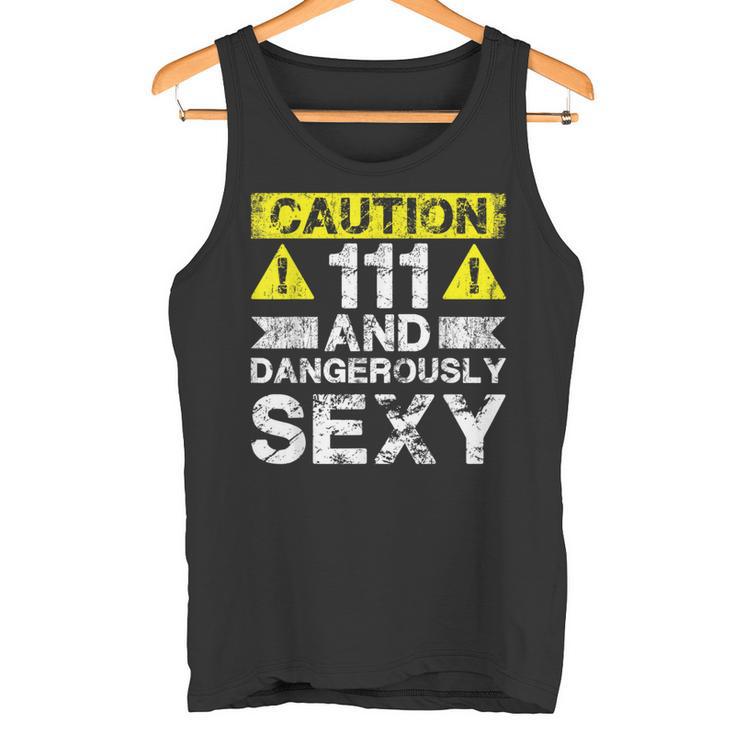 111 And Dangerously Sexy — Lustiger 111 Jahre Alter Junge Zum 111 Geburtstag Tank Top