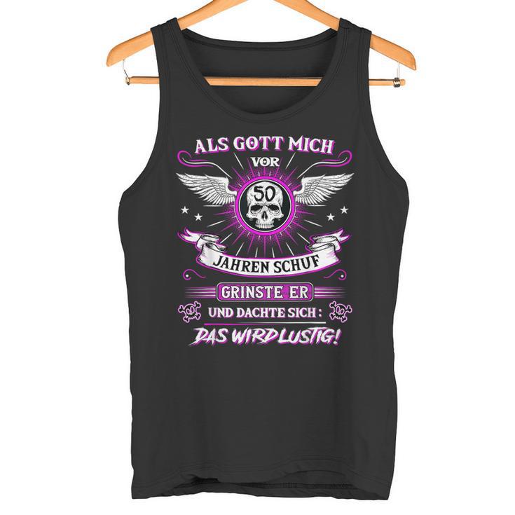 50Th Birthday Als Gott Michor 50 Jahre Schuf Grinste Er Grins Tank Top