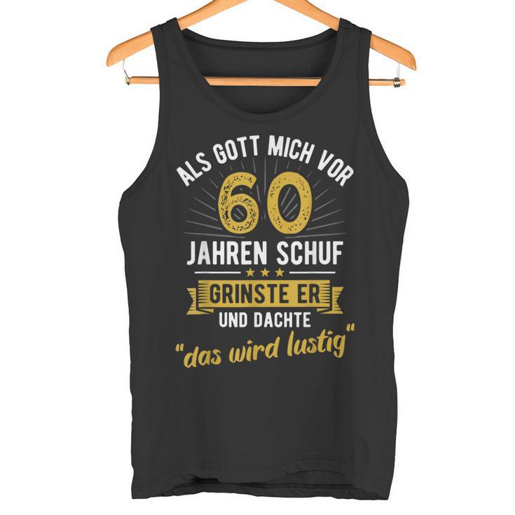 60Th Birthday Als Gott Michor 60 Jahre Schuf Tank Top