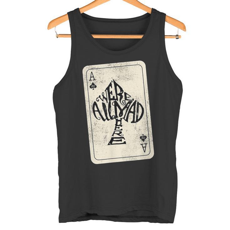 Ace Of Spades We're All Mad Here Alice In Wonderland Tank Top