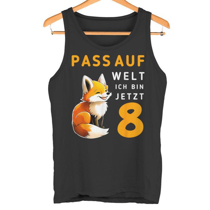 Achte Geburtstag Pass Auf Welt Ich Bin Jetzt 8 Acht Tank Top