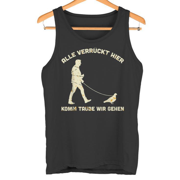 Alleerrück Hier Komm Taupe Wir Gehen Tank Top