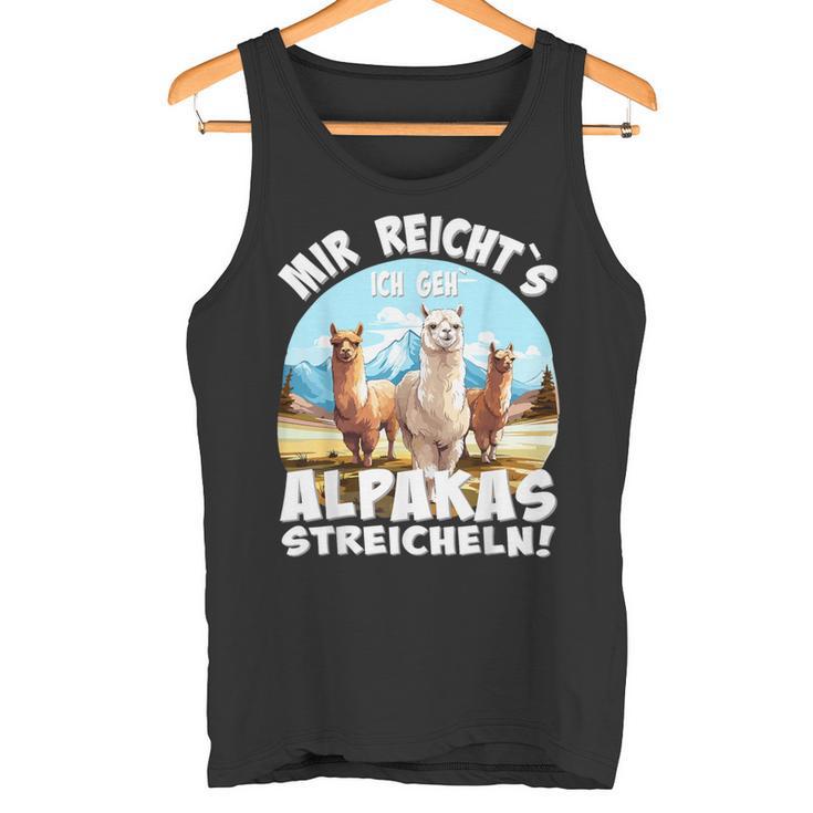 Alpaca And Lamas Mir Reichts Ich Geh Alpakas Streicheln Tank Top