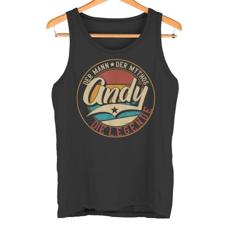 Andy Der Mann Der Mythos Die Legende First Name Tank Top