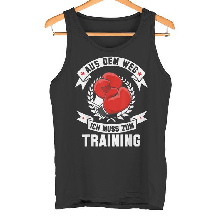 Aus Dem Weg Ich Muss Zum Training Boxing Tank Top