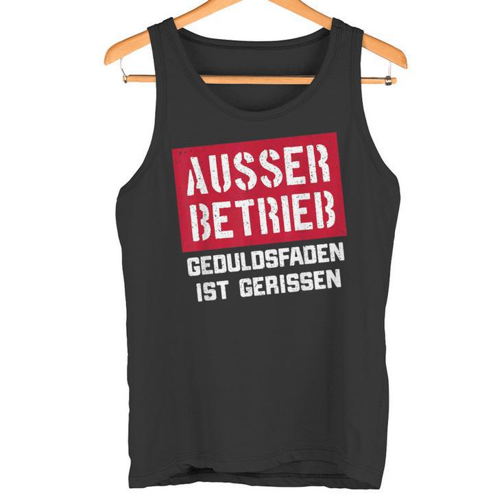 Auser Betrieb Geduldsfaden Ist Gerissen Auser Betrieb Tank Top