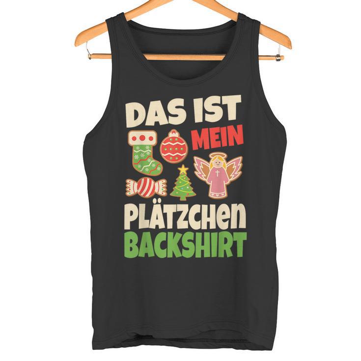 Backen Christmas Das Ist Mein Plätzchen Baking Christmas That Tank Top