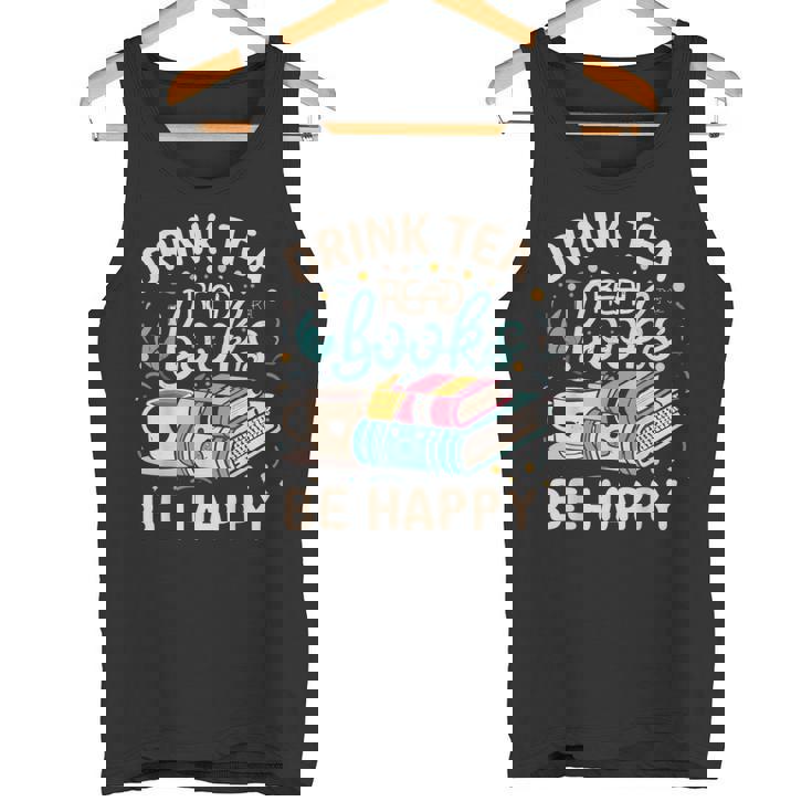 Beber Té Leer Libros Sé Feliz Amo Leer Amante De Los Libros Camiseta sin mangas