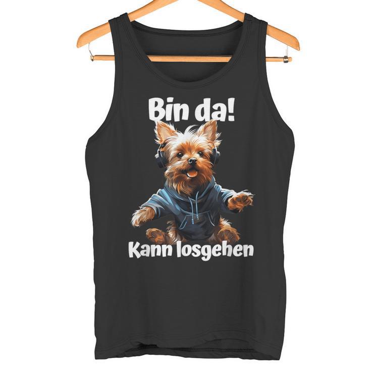 Bin Da Kann Losgehen Yorkie Dog Lover Tank Top