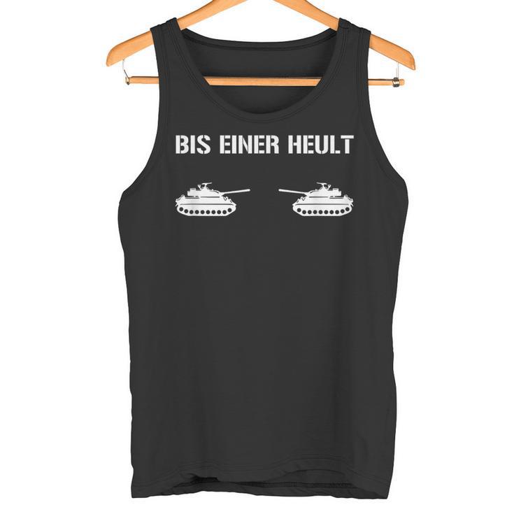 Bis Einer Heult Panzer S Tank Top