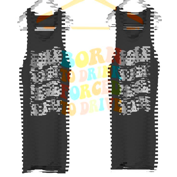 Born To Drink Forced To Drive intage Beber Driver Camiseta sin mangas