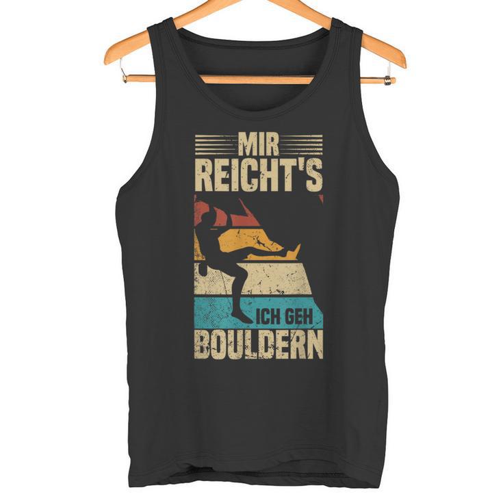 Bouldering Retro Mountain Climbing Mir Reicht's Ich Geh Bouldering Tank Top