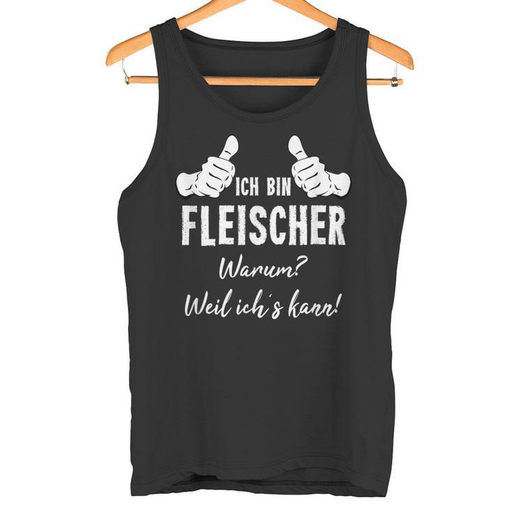 Butcher Ich Bin Fleischer Weil Ich Kann Tank Top