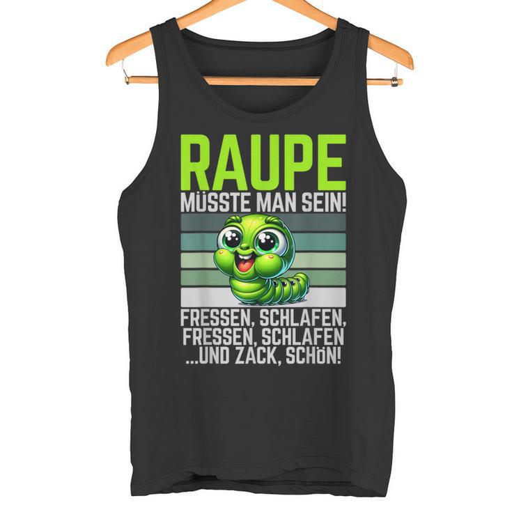 Caterpillar Müsste Man Sein Fressen Schlaf Tank Top