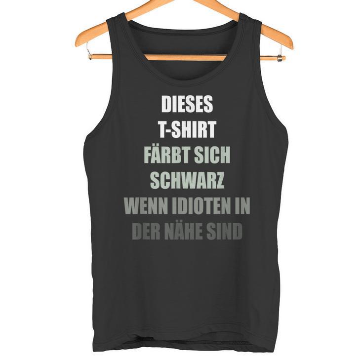 Colour Yourself Schwarz Wenn Idioten Im Nähe Sind Tank Top