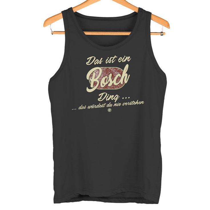 Das Ist Ein Bosch Ding Family Bosch Tank Top