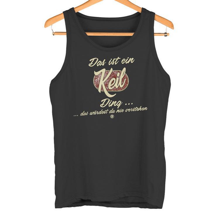 Das Ist Ein Keil Ding This Is A Keil Ding Tank Top