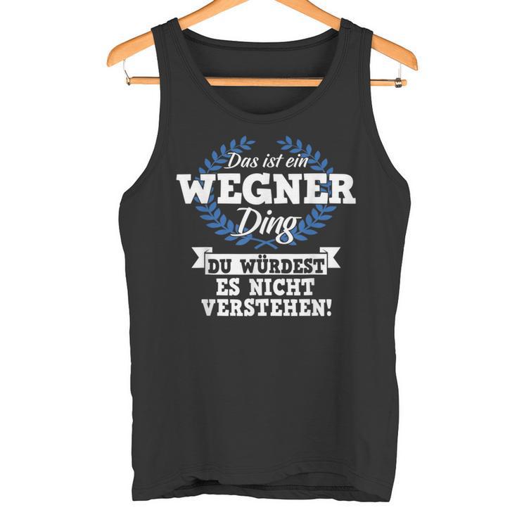 Das Ist Ein Wegner Ding Du Würdest Es Nicht Understand Tank Top