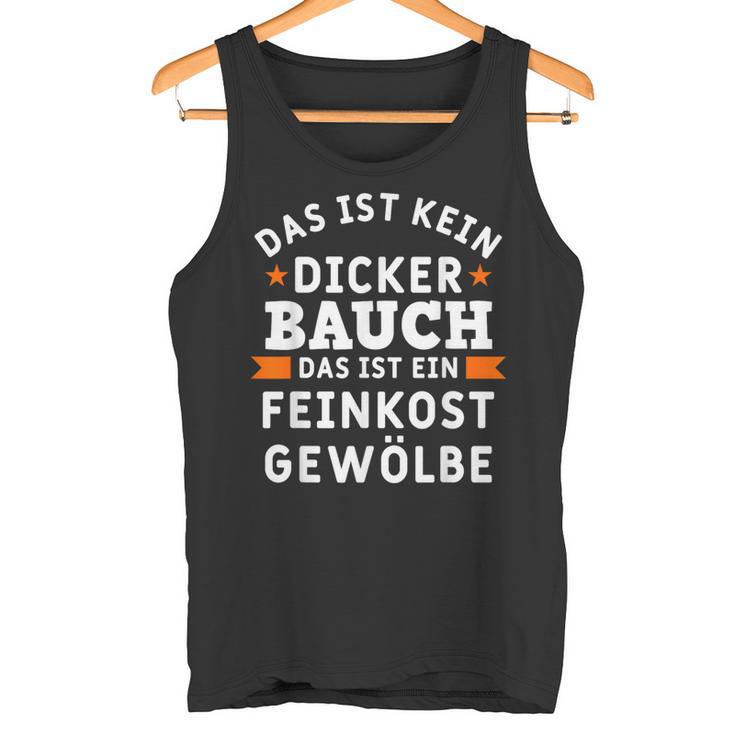 Das Ist Nein Dicker Bauch Das Ist Ein Feinkost Arched S Tank Top