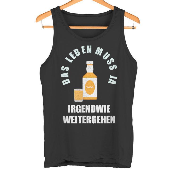 Das Leben Muss Ja Irgendwie Weiter Gehen Egg Liqueur Optimist Tank Top