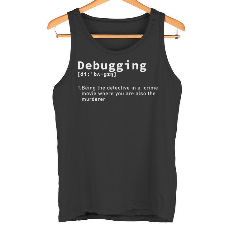 Debugging Computer Scientist Programmer Programmer Coder Tank Top