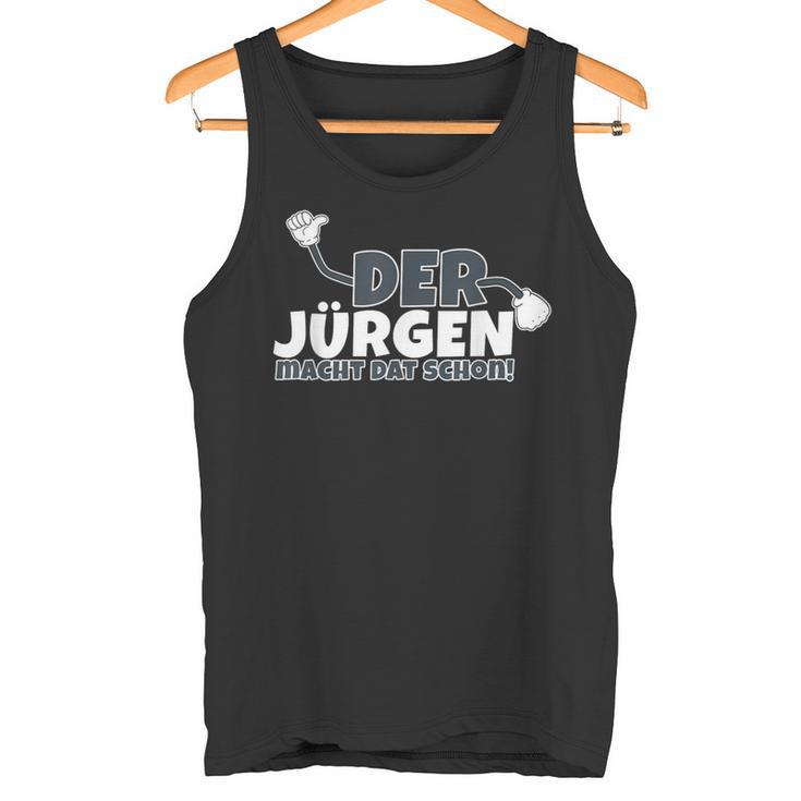 Der Jürgen Macht Das Schon Tank Top