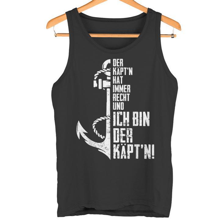 Der Käpt'n Hat Immer Rechcht Ich Bin Der Kapitän Sail Tank Top