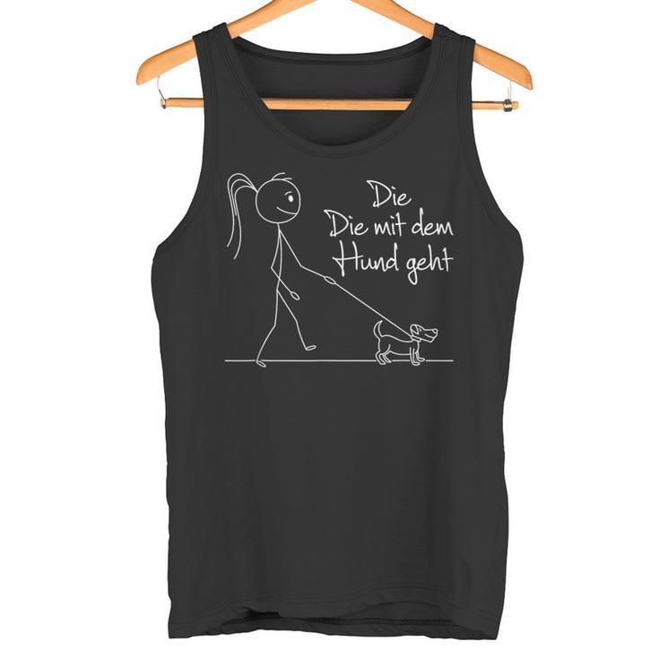 Die Mit Dem Hund Geht Hundebesitzerin Dog Lover Tank Top