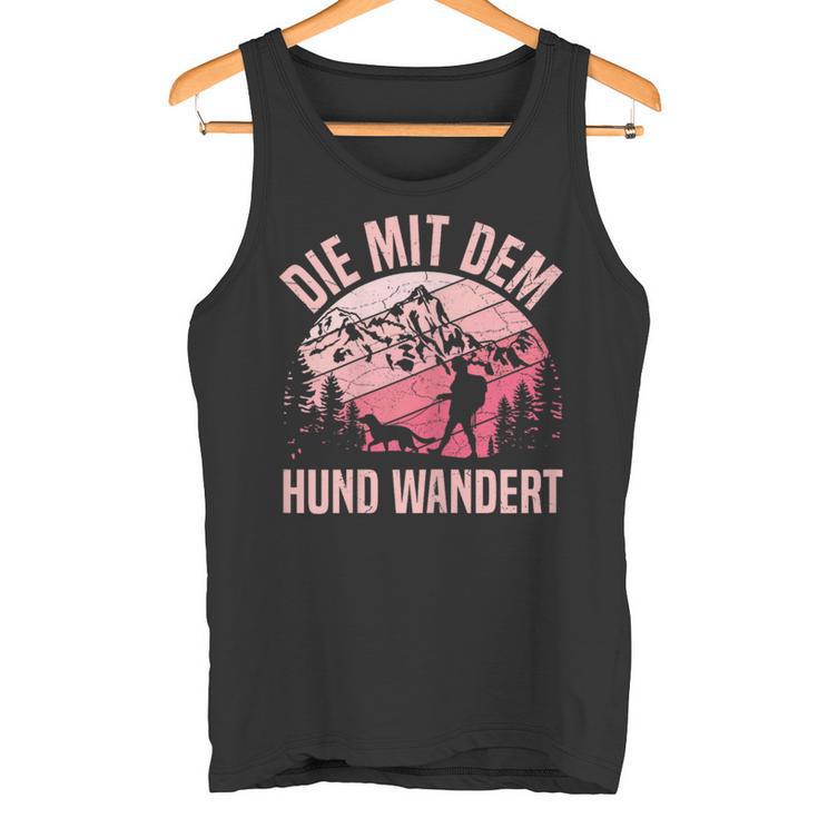 Die Mit Dem Hund Wandert Bergsteiger Berge Dog Lovers Tank Top