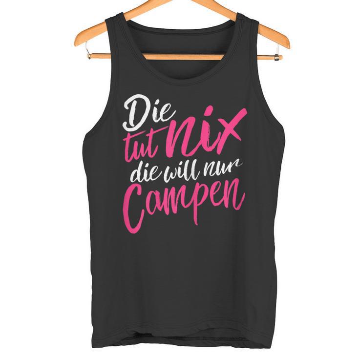 Die Tut Nix Die Will Nur Campen Tank Top