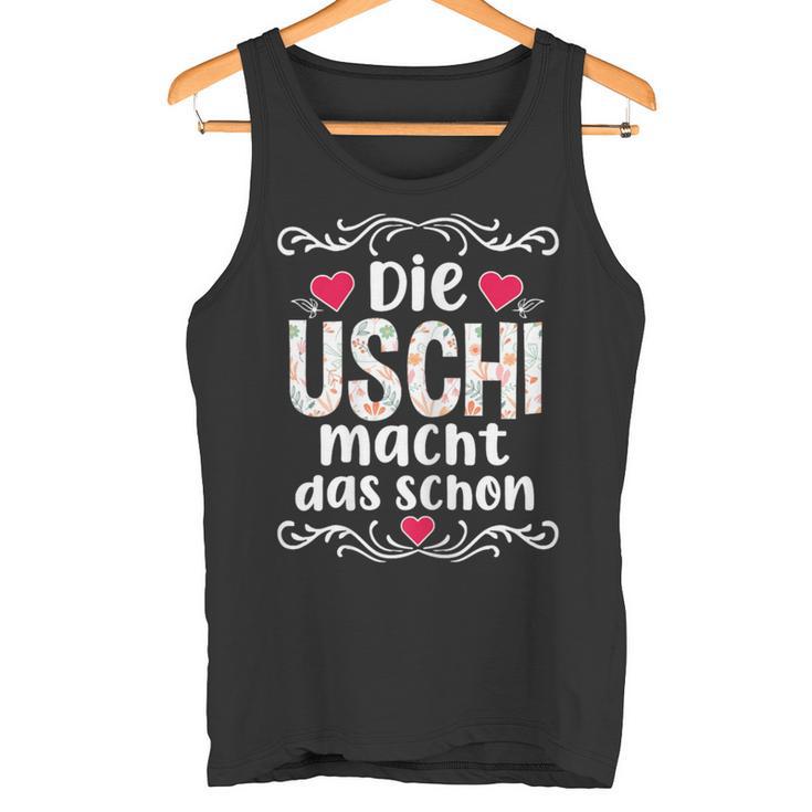 Die Uschi Macht Das Schon Tank Top