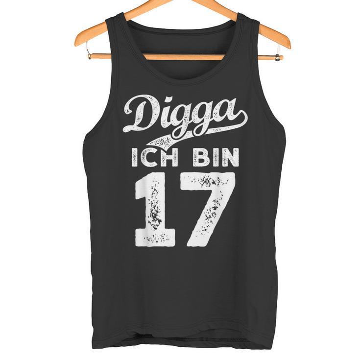 Digga Ich Bin 17 Jahre 17Th Birthday Tank Top