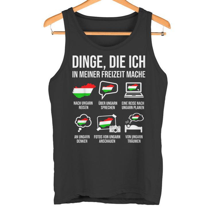 Dinge In Meiner Freizeit Heimat Hungary Tank Top