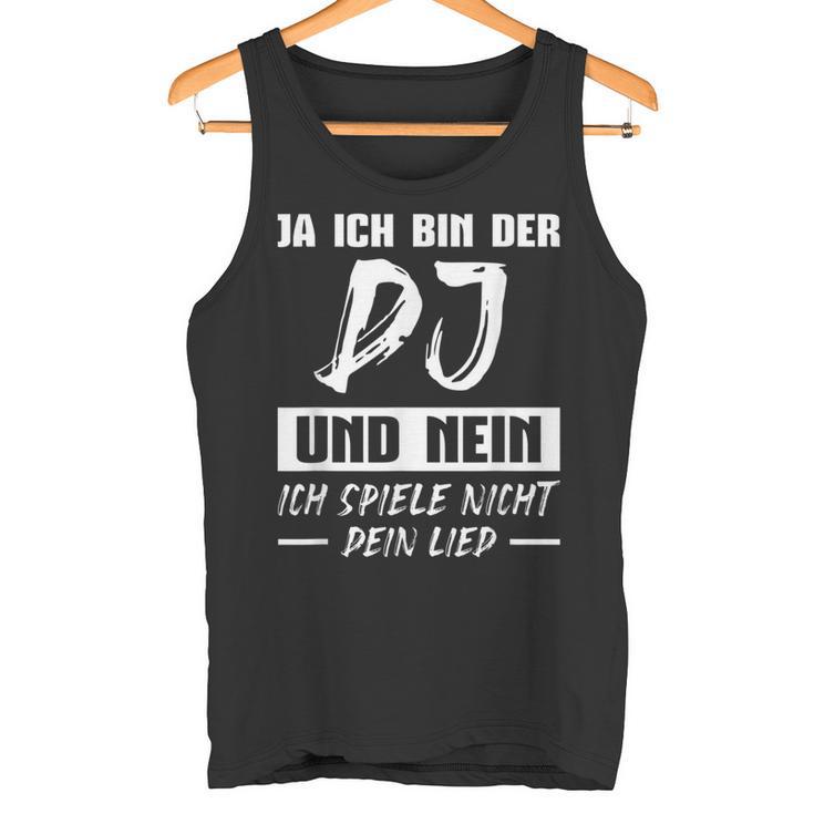 Discjockey Ich Spiel Nicht Dein Song Dj Tank Top